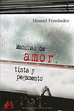 MANCHAS DE AMOR, TINTA Y PEGAMENTO | 9788417784386 | FERNÁNDEZ, MANUEL
