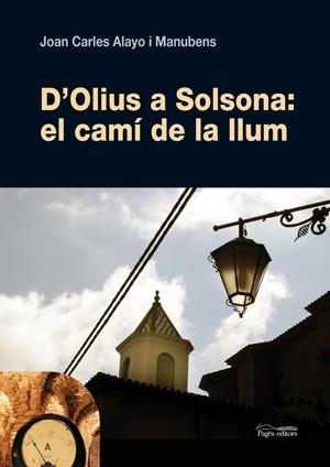 D'OLIUS A SOLSONA : EL CAMÍ DE LA LLUM | 9788497796958 | ALAYO MANUBENS, JOAN CARLES