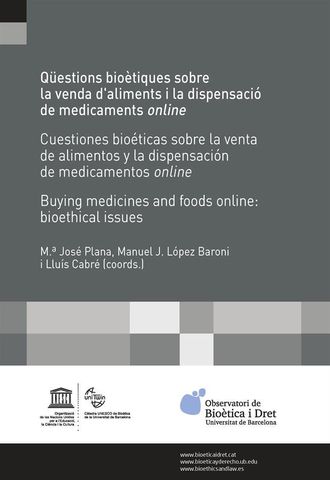 QÜESTIONS BIOÈTIQUES SOBRE LA VENDA D'ALIMENTS I LA DISPENSACIÓ DE MEDICAMENTS ONLINE /CUESTIONES BIOÉTICAS SOBRE LA VENTA DE ALIMENTOS Y LA DISPENSAC | 9788491682905 | VARIOS AUTORES