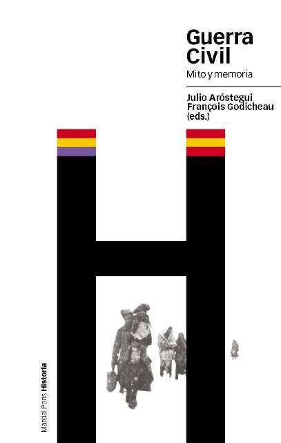 GUERRA CIVIL. MITO Y MEMORIA | 9788496467125 | ARÓSTEGUI, JULIO / GODICHEAU, FRANÇOIS