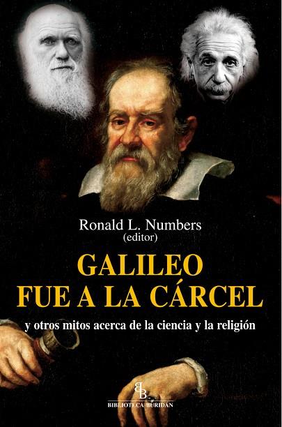 GALILEO FUE A LA CÁRCEL Y OTROS MITOS ACERCA DE LA CIENCIA Y LA RELIGIÓN | 9788492616664 | NUMBERS, RONALD L.