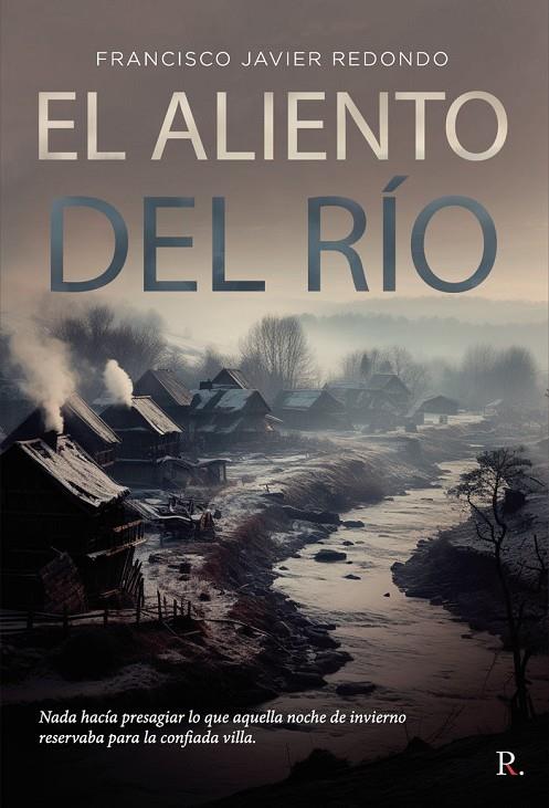 ALIENTO DEL RIO, EL | 9798860643345 | REDONDO DÍEZ, FRANCISCO JAVIER