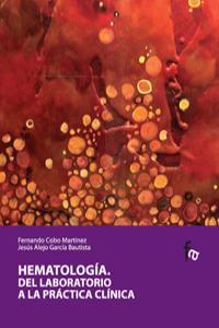 HEMATOLOGIA DEL LABORATORIO A LA PRACTICA CLINICA | 9788498910742 | COBO MARTINEZ / GARCIA BAUTISTA
