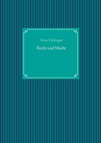 RECHT UND MACHT | 9783732298648 | HEILINGER, ALOIS