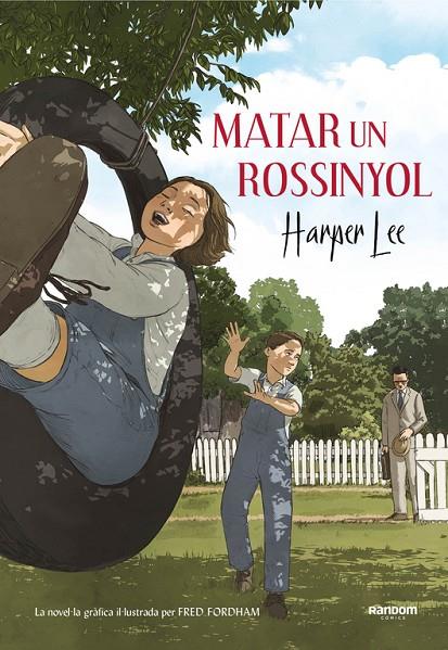 MATAR UN ROSSINYOL (LA NOVEL·LA GRÀFICA) | 9788417247218 | LEE, HARPER / FORDHAM, FRED 