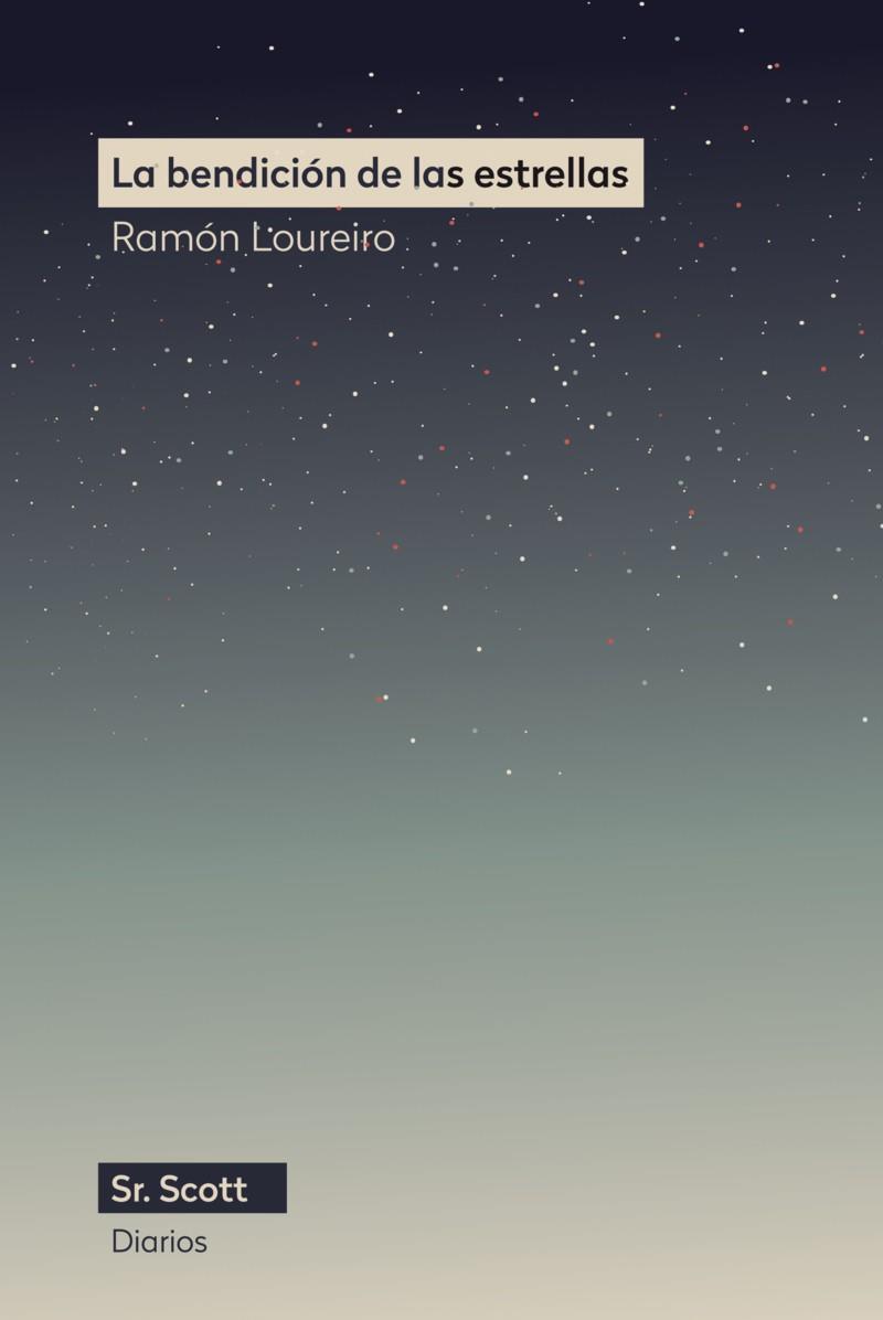 BENDICIÓN DE LAS ESTRELLAS, LA | 9788412824056 | LOUREIRO CALVO, RAMON