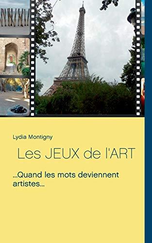 JEUX DE L'ART, LES | 9782322220533 | MONTIGNY, LYDIA