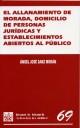 ALLANAMIENTO DE MORADA, DOMICILIO DE PERSONAS JURÍDICAS Y ESTABLECIMIENTOS ABIERTOS AL PÚBLICO, EL | 9788484565437 | SANZ MORÁN, ÁNGEL JOSÉ