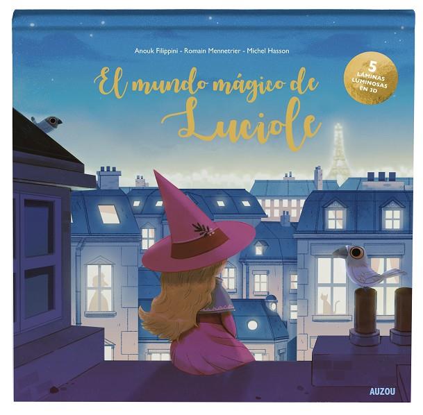 MUNDO MÁGICO DE LUCIOLE, EL. LIBRO LUMINOSO EN 3D | 9782733896655 | FILIPPINI, ANOUK