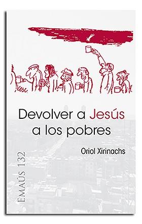 DEVOLVER A JESÚS A LOS POBRES | 9788498059045 | XIRINACHS BENAVENT, ORIOL