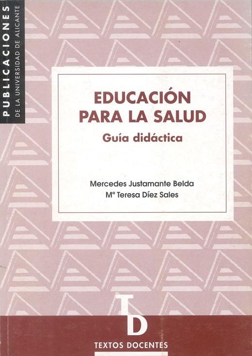 EDUCACIÓN PARA LA SALUD | 9788479084868 | JUSTAMANTE BELDA, MERCEDES / DÍEZ SALES, MARÍA TERESA