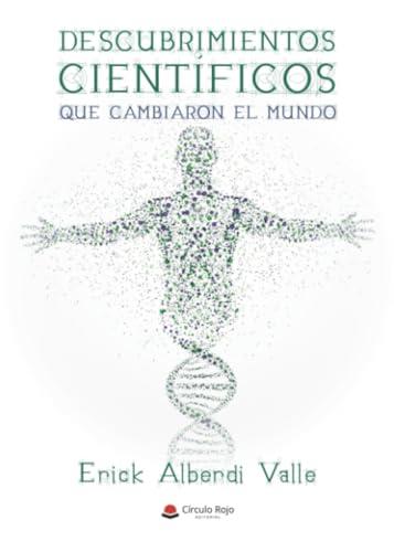 DESCUBRIMIENTOS CIENTÍFICOS QUE CAMBIARON EL MUNDO | 9788411894739 | ALBERDI VALLE, ERICK