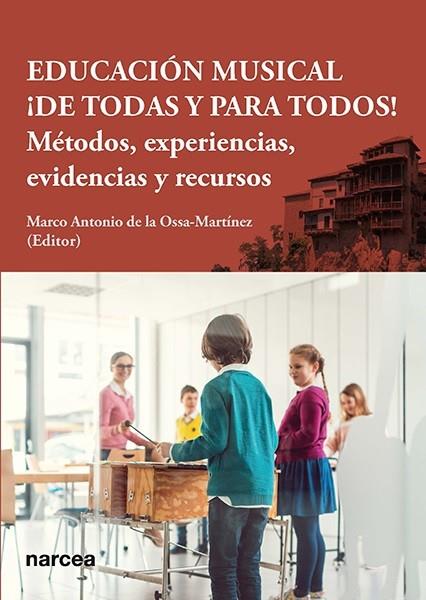 EDUCACIÓN MUSICAL ¡DE TODAS Y PARA TODOS! | 9788427731769 | DE LA OSSA-MARTÍNEZ, MARCO ANTONIO