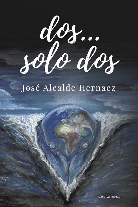 DOS... SOLO DOS | 9788491128335 | ALCALDE HERNÁEZ, JOSÉ