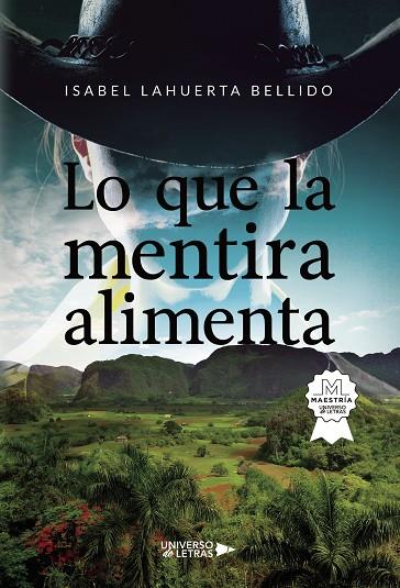 LO QUE LA MENTIRA ALIMENTA | 9788410003705 | LAHUERTA BELLIDO, ISABEL