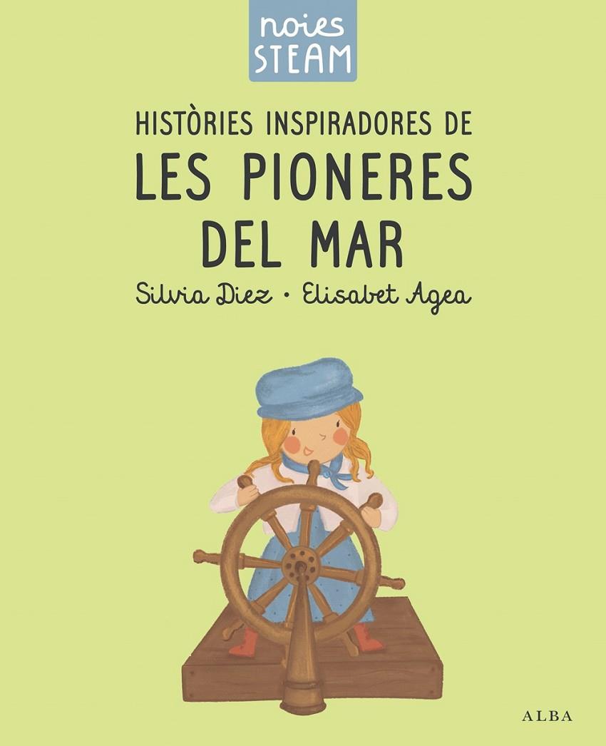 NOIES STEAM. HISTÒRIES INSPIRADORES DE LES PIONERES DEL MAR | 9788411782401 | DIEZ, SILVIA