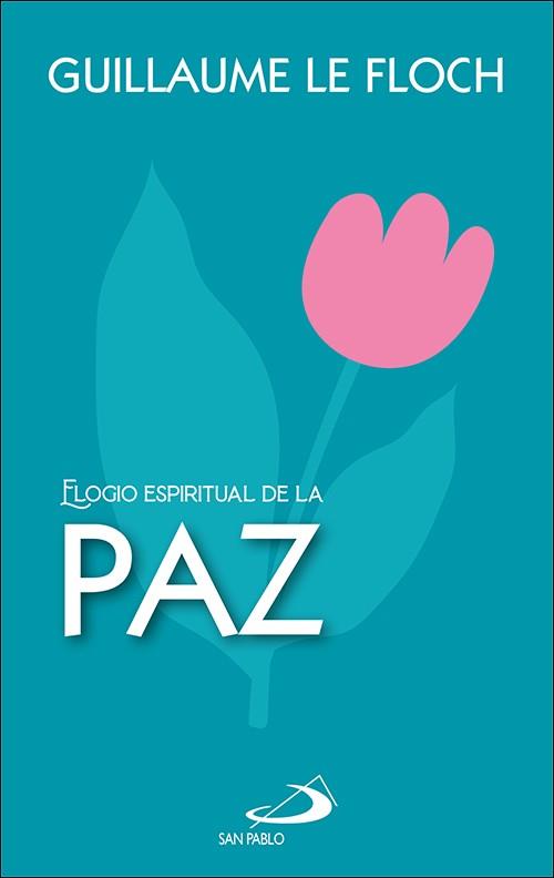 ELOGIO ESPIRITUAL DE LA PAZ | 9788428572477 | LE FLOCH, GUILLAUME