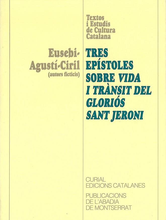 TRES EPÍSTOLES SOBRE VIDA I TRÀNSIT DEL GLORIÓS SANT JERONI | 9788478266340 | EUSEBI - AGUSTÍ - CIRIL (AUTORS FICTICIS)