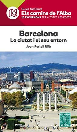 BARCELONA, LA CIUTAT I EL SEU ENTORN | 9788480907385 | PORTELL RIFÀ, JOAN