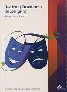 TEATRO Y ENSEÑANZA DE LENGUAS | 9788476357972 | SANTOS SÁNCHEZ, DIEGO