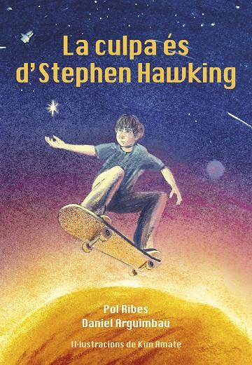 CULPA ÉS D'STEPHEN HAWKING, LA | 9788412574388 | ARGUIMBAU, DANIEL / RIBES, POL