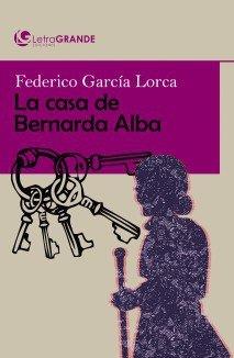 CASA DE BERNARDA ALBA, LA (EDICIÓN EN LETRA GRANDE) | 9788412098082 | GARCIA LORCA, FEDERICO