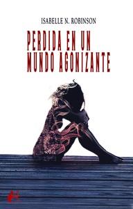 PERDIDA EN UN MUNDO AGONIZANTE | 9788419439581 | ROBINSON, ISABELLE N.