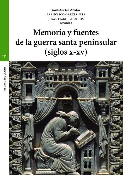 MEMORIA Y FUENTES DE LA GUERRA SANTA PENINSULAR (SIGLOS X-XV) | 9788418105487 | AYALA MARTÍNEZ, CARLOS DE / GARCÍA FITZ, FRANCISCO / PALACIOS ONTALVA, J. SANTIAGO
