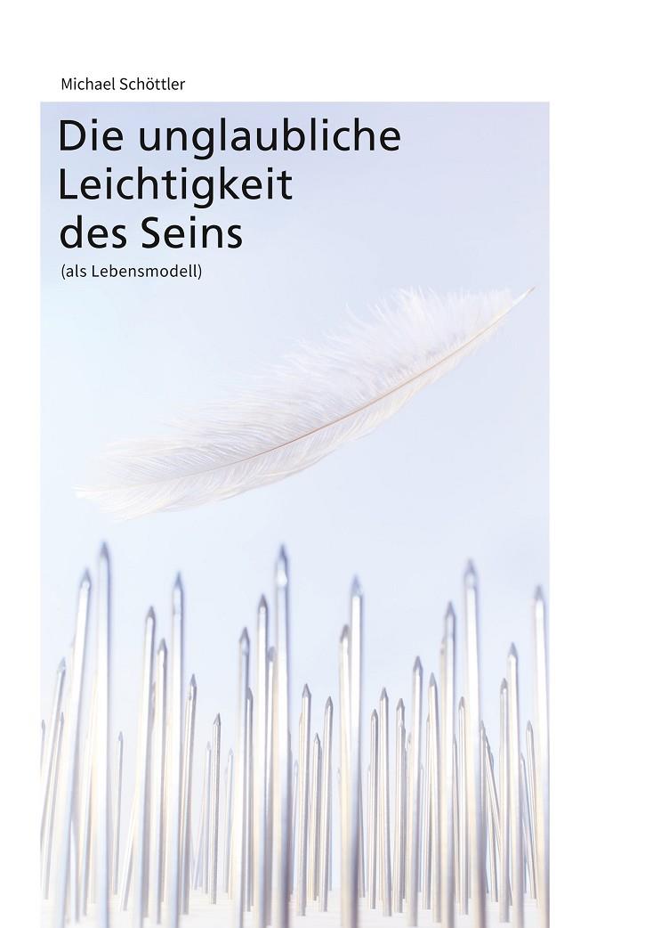 DIE UNGLAUBLICHE LEICHTIGKEIT DES SEINS | 9783748138396 | SCHOTTLER, MICHAEL