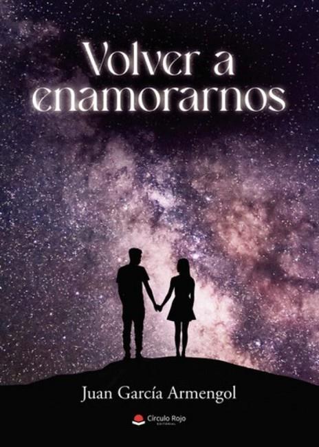 VOLVER A ENAMORARNOS | 9788411753449 | GARCÍA ARMENGOL, JUAN