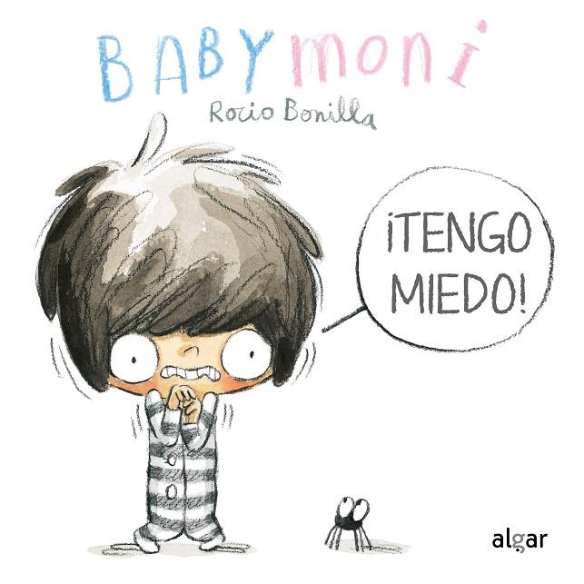 BABYMONI. ¡TENGO MIEDO! | 9788491425021 | LOSMÍOS