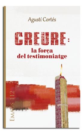 CREURE : LA FORÇA DEL TESTIMONIATGE | 9788498056761 | CORTES SORIANO, MONS. AGUSTIN