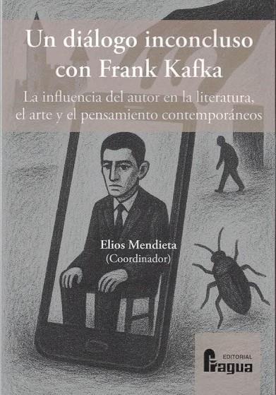 DIALOGO INCONCLUSO CON FRANK KAFKA, UN | 9791399121841 | MENDIETA, ELIOS