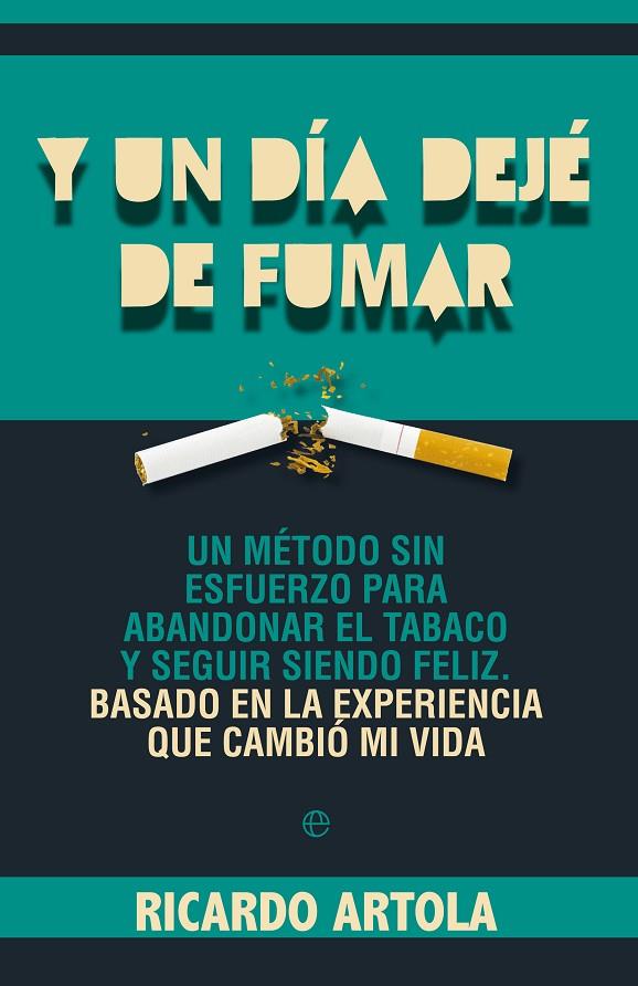 Y UN DÍA DEJÉ DE FUMAR | 9788499703428 | ARTOLA MENÉNDEZ, RICARDO