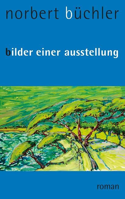 BILDER EINER AUSSTELLUNG | 9783732278916 | BUCHLER, NORBERT