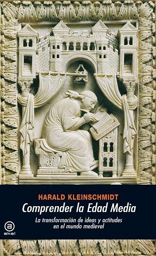 COMPRENDER LA EDAD MEDIA. TRANSFORMACION IDEAS Y ACTITUDES | 9788446027744 | KLEINSCHMIDT, HARALD