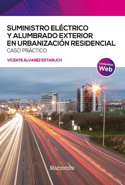 SUMINISTRO ELÉCTRICO Y ALUMBRADO EXTERIOR EN URBANIZACIÓN RESIDENCIAL. CASO PRÁCTICO | 9788426735775 | ÁLVAREZ ESTARLICH, VICENTE