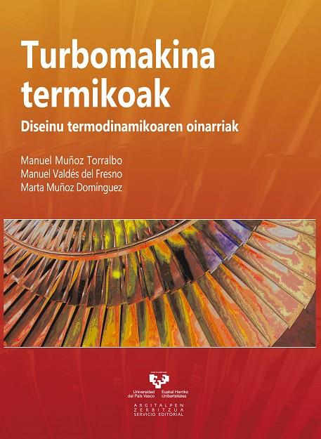 TURBOMAKINA TERMIKOAK | 9788490820674 | MUÑOZ TORRALBO, MANUEL / VALDÉS DEL FRESNO, MANUEL / MUÑOZ DOMÍNGUEZ, MARTA