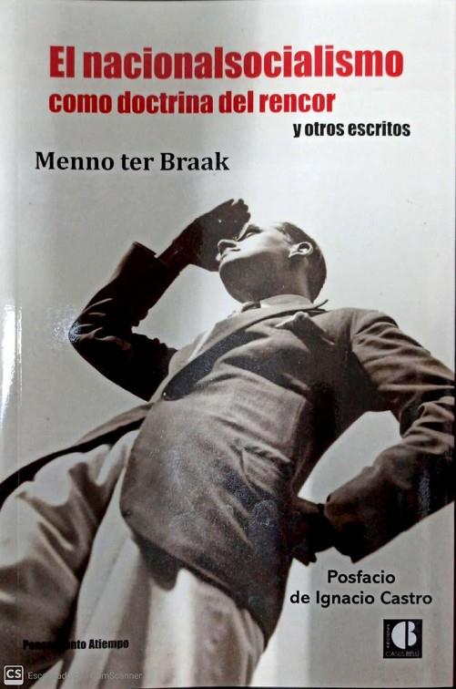 NACIONALSOCIALISMO COMO DOCTRINA DEL RENCOR Y OTROS ESCRITOS, EL | 9788412205022 | TER BRAAK, MENNO