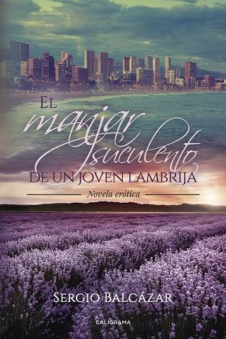 MANJAR SUCULENTO DE UN JOVEN LAMBRIJA, EL | 9788417234713 | BALCÁZAR, SERGIO
