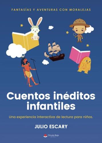 CUENTOS INÉDITOS INFANTILES: FANTASÍAS Y AVENTURAS | 9788411557481 | ESCARY, JULIO
