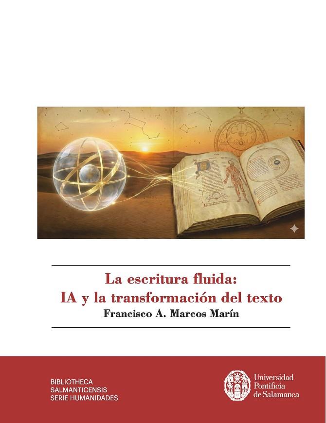 ESCRITURA FLUIDA, LA : IA Y LA TRANSFORMACIÓN DEL TEXTO | 9791387569266 | MARCOS MARÍN, FRANCISCO A.