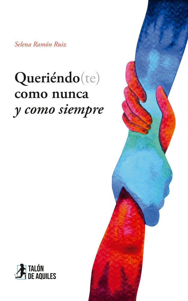 QUERIÉNDO(TE) COMO NUNCA Y COMO SIEMPRE | 9791387650322 | RAMON RUIZ, SELENA