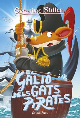 GALIÓ DELS GATS PIRATES, EL | 9788491375555 | STILTON, GERONIMO