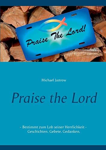 PRAISE THE LORD | 9783751934695 | JASTROW, MICHAEL