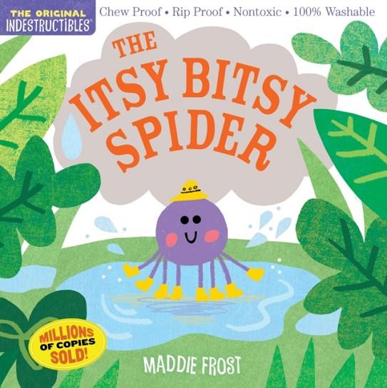 INDESTRUCTIBLES : THE ITSY BITSY SPIDER | 9781523505098 | FROST, MADDIE / PIXTON, AMY