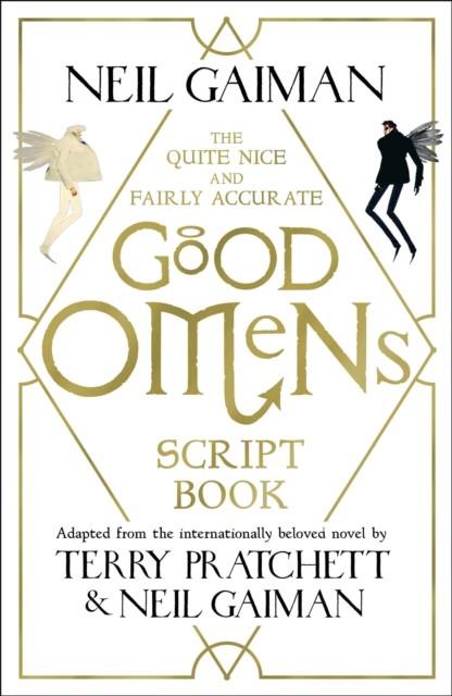 QUITE NICE AND FAIRLY ACCURATE GOOD OMENS SCRIPT BOOK, THE | 9781472261281 | GAIMAN, NEIL