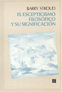 ESCEPTICISMO FILOSÓFICO Y SU SIGNIFICACIÓN, EL | 9789681633998 | STROUD, BARRY