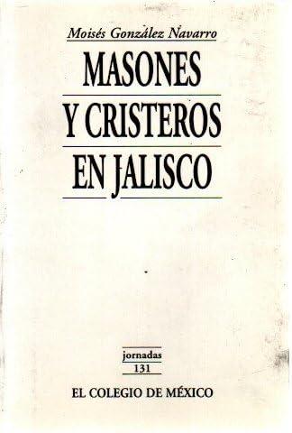 MASONES Y CRISTEROS EN JALISCO | 9789681209780 | GONZÁLEZ NAVARRO, MOISÉS