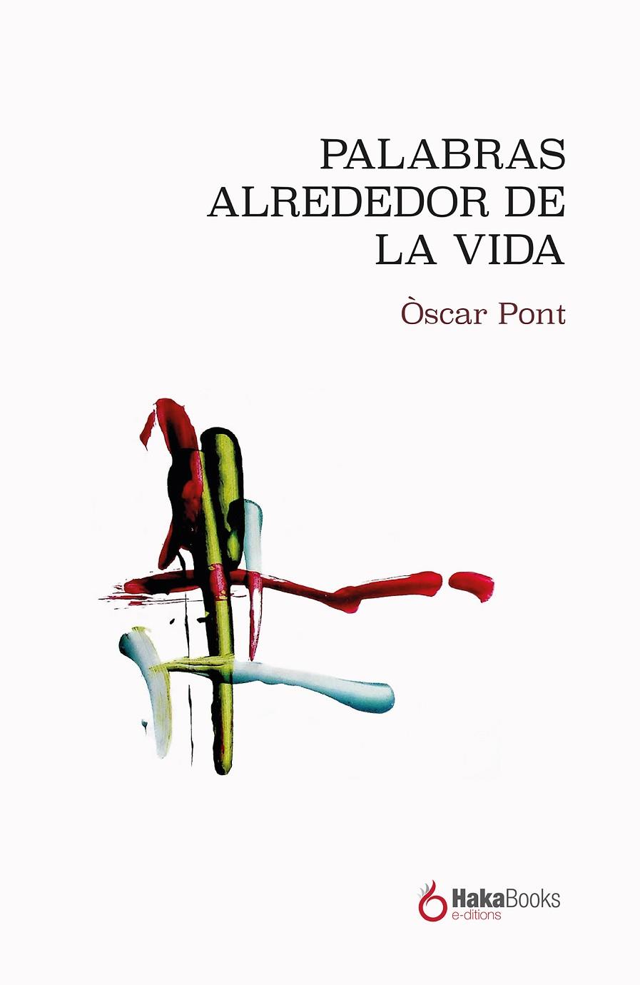 PALABRAS ALREDEDOR DE LA VIDA | 9788412139778 | PONT, ÒSCAR
